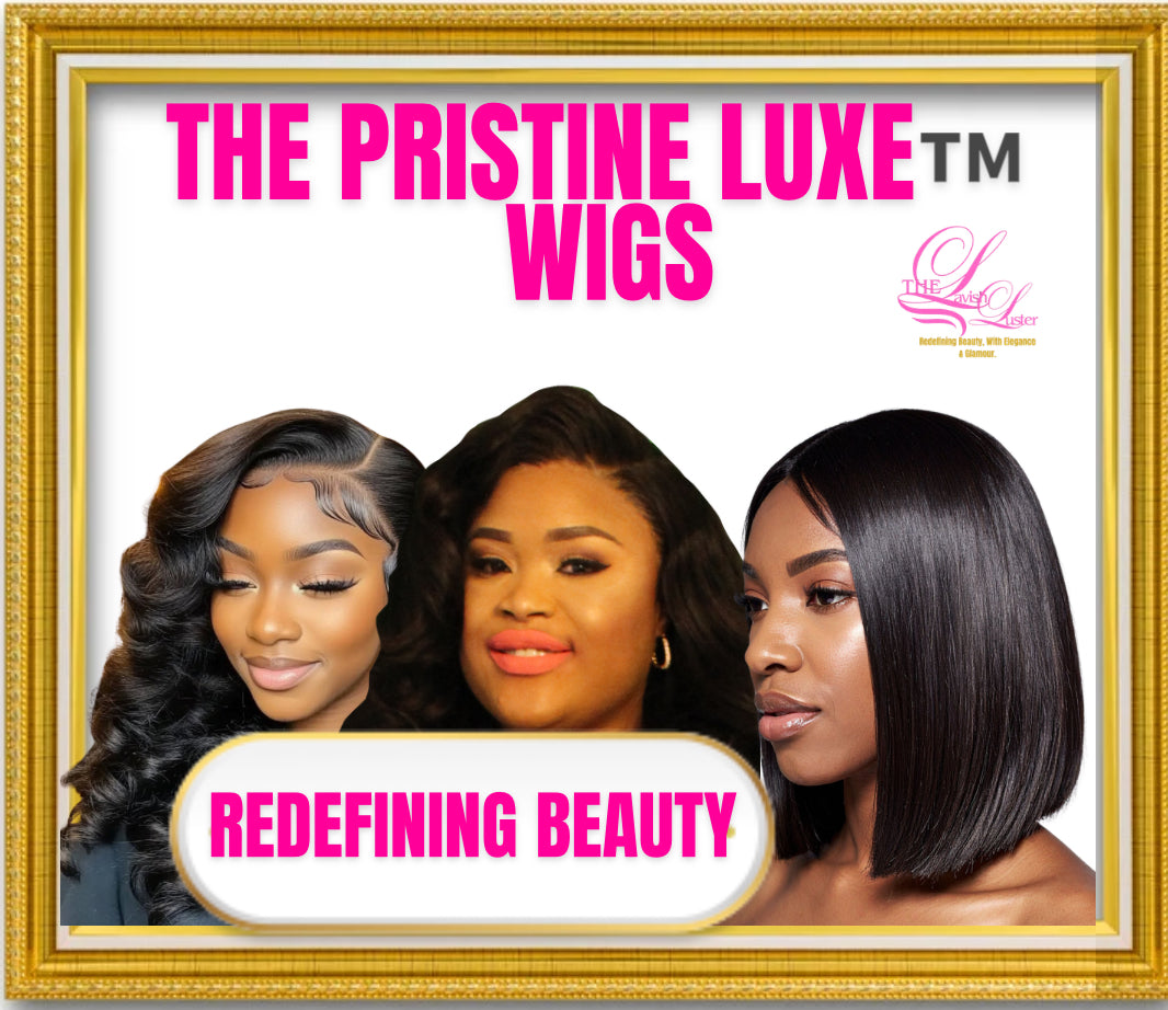 PRISTINE LUXE™️ WIGS