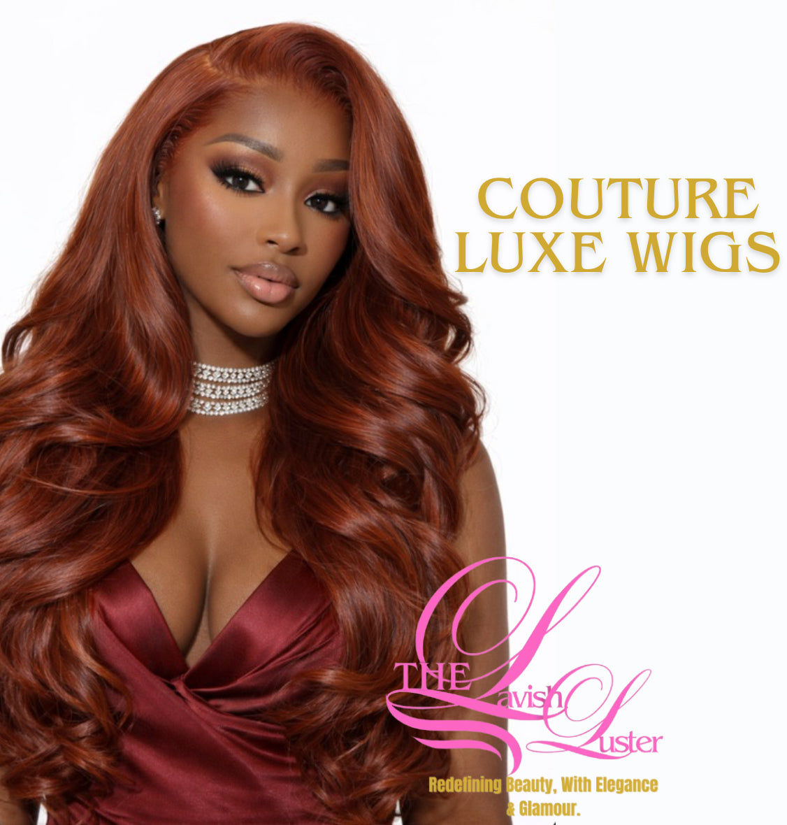 Model wearing a auburn wig with 'Couture Luxe Wigs' by 'The Lavish Luster'